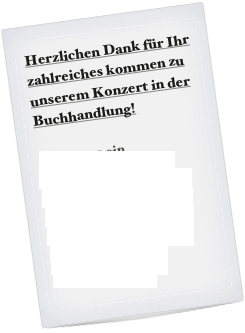 Herzlichen Dank für Ihr zahlreiches kommen zu unserem Konzert in der Buchhandlung!

Sie hörten ein
Kammerkonzert mit Werken für Bläser und Streicher von Stamitz, Mozart und Beethoven

Rückblick auf das Konzert HIER !
